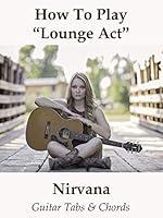 Algopix Similar Product 14 - How To Play Lounge Act By Nirvana 