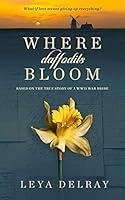 Algopix Similar Product 9 - Where Daffodils Bloom Based on a True
