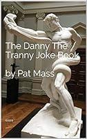 Algopix Similar Product 9 - The Danny The Tranny Joke Book: ©2020