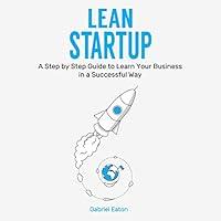 Algopix Similar Product 19 - Lean Startup A Step by Step Guide to
