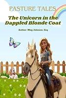 Algopix Similar Product 19 - The Unicorn in the Dappled Blonde Coat