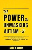 Algopix Similar Product 9 - The Power of Unmasking Autism
