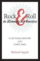 Algopix Similar Product 14 - Rock  Roll in Kennedys America A