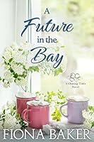 Algopix Similar Product 11 - A Future in the Bay Chasing Tides Book