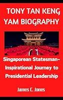 Algopix Similar Product 14 - TONY TAN KENG YAM BIOGRAPHY