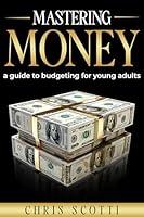 Algopix Similar Product 4 - Mastering Money A Guide to Budgeting