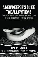 Algopix Similar Product 8 - A New Keepers Guide to Ball Pythons