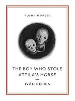 Algopix Similar Product 15 - The Boy Who Stole Attilas Horse
