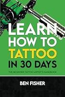 Algopix Similar Product 5 - Learn How to Tattoo in 30 Days The