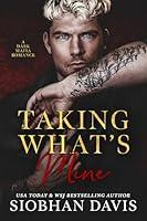 Algopix Similar Product 17 - Taking What's Mine: A Dark Mafia Romance