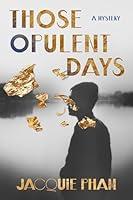 Algopix Similar Product 20 - Those Opulent Days: A Mystery