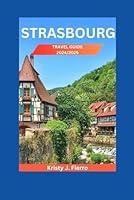 Algopix Similar Product 3 - STRASBOURG TRAVEL GUIDE 20242025 A