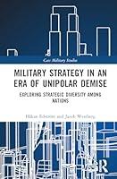 Algopix Similar Product 5 - Military Strategy in an Era of Unipolar