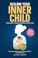 Algopix Similar Product 12 - Healing Your Inner Child A CBT