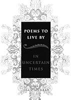 Algopix Similar Product 9 - Poems To Live By in Uncertain Times