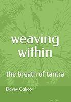 Algopix Similar Product 20 - weaving within: the breath of tantra