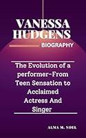 Algopix Similar Product 14 - VANESSA HUDGENS BIOGRAPHY The