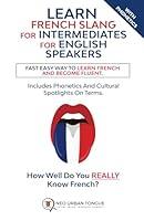 Algopix Similar Product 2 - Learn French Slang For Intermediates