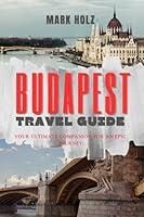 Algopix Similar Product 6 - Budapest Travel Guide Your Ultimate