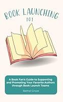 Algopix Similar Product 9 - Book Launching 101 A Book Fans Guide