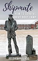 Algopix Similar Product 9 - Shipmate: Surviving U.S. Navy Boot Camp