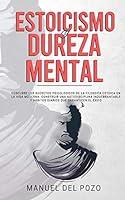 Algopix Similar Product 1 - Estoicismo y dureza mental Descubre