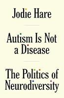 Algopix Similar Product 12 - Autism is not a Disease The Politics