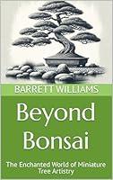 Algopix Similar Product 2 - Beyond Bonsai The Enchanted World of