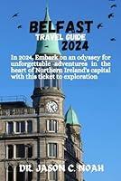 Algopix Similar Product 17 - BELFAST TRAVEL GUIDE 2024 In 2024