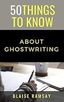 Algopix Similar Product 13 - 50 Things to Know About Ghostwriting