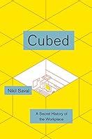 Algopix Similar Product 16 - Cubed: A Secret History of the Workplace