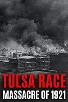 Algopix Similar Product 12 - Tulsa Race Massacre of 1921 The