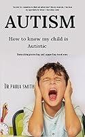 Algopix Similar Product 8 - AUTISM  How to know my child is