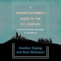 Algopix Similar Product 19 - A HunterGatherers Guide to the 21st