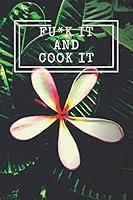 Algopix Similar Product 6 - FUK IT AND COOK IT Cooking Notepad