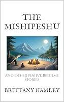 Algopix Similar Product 10 - The Mishipeshu and Other Native Bedtime