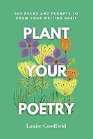 Algopix Similar Product 2 - Plant Your Poetry 365 Poems and