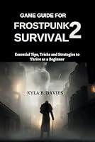 Algopix Similar Product 20 - Game Guide for Frostpunk 2 Survival