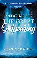 Algopix Similar Product 14 - Preparing for the Great Outpouring Is