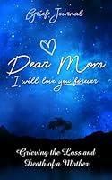 Algopix Similar Product 8 - Dear Mom I Will Love You Forever Grief