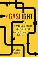 Algopix Similar Product 1 - Gaslight The Atlantic Coast Pipeline