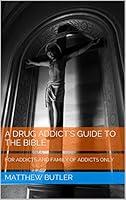 Algopix Similar Product 19 - A Drug Addicts Guide to the Bible FOR
