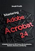 Algopix Similar Product 6 - Mastering Adobe Acrobat 24 A Detailed