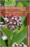 Algopix Similar Product 4 - Growing Milkweed in Pots