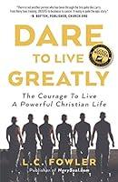 Algopix Similar Product 7 - Dare to Live Greatly The Courage to
