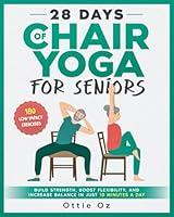 Algopix Similar Product 8 - 28 Days of Chair Yoga For Seniors Build