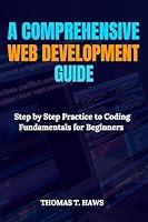 Algopix Similar Product 18 - A COMPREHENSIVE WEB DEVELOPMENT GUIDE