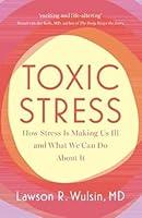 Algopix Similar Product 16 - Toxic Stress How Stress Is Making Us