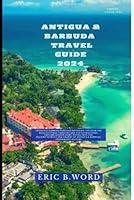 Algopix Similar Product 18 - ANTIGUA  BARBUDA TRAVEL GUIDE 2024