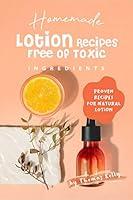 Algopix Similar Product 18 - Homemade Lotion Recipes Free of Toxic